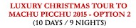 Luxury Christmas Tour to Machu Picchu 2013 - Option 2